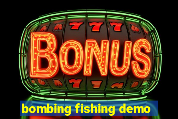 bombing fishing demo